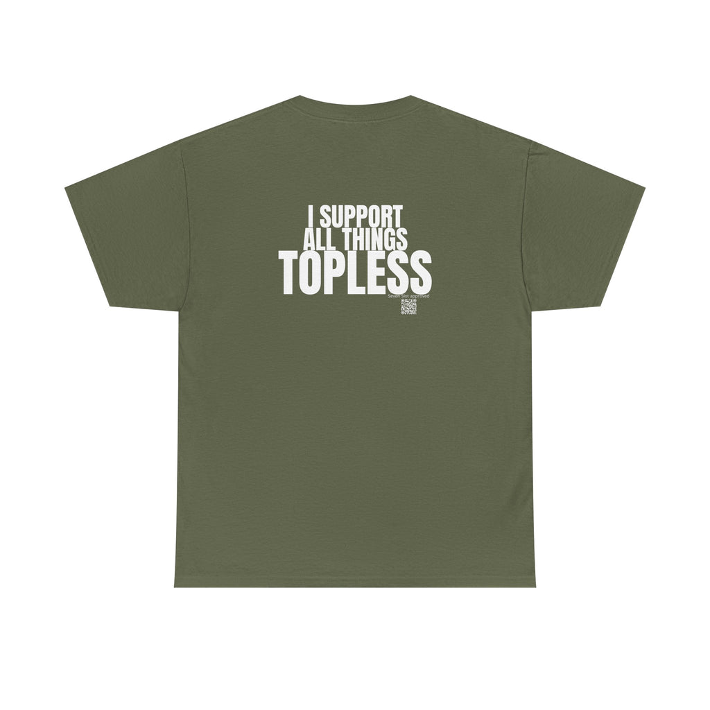 I Support All Things Topless Tee