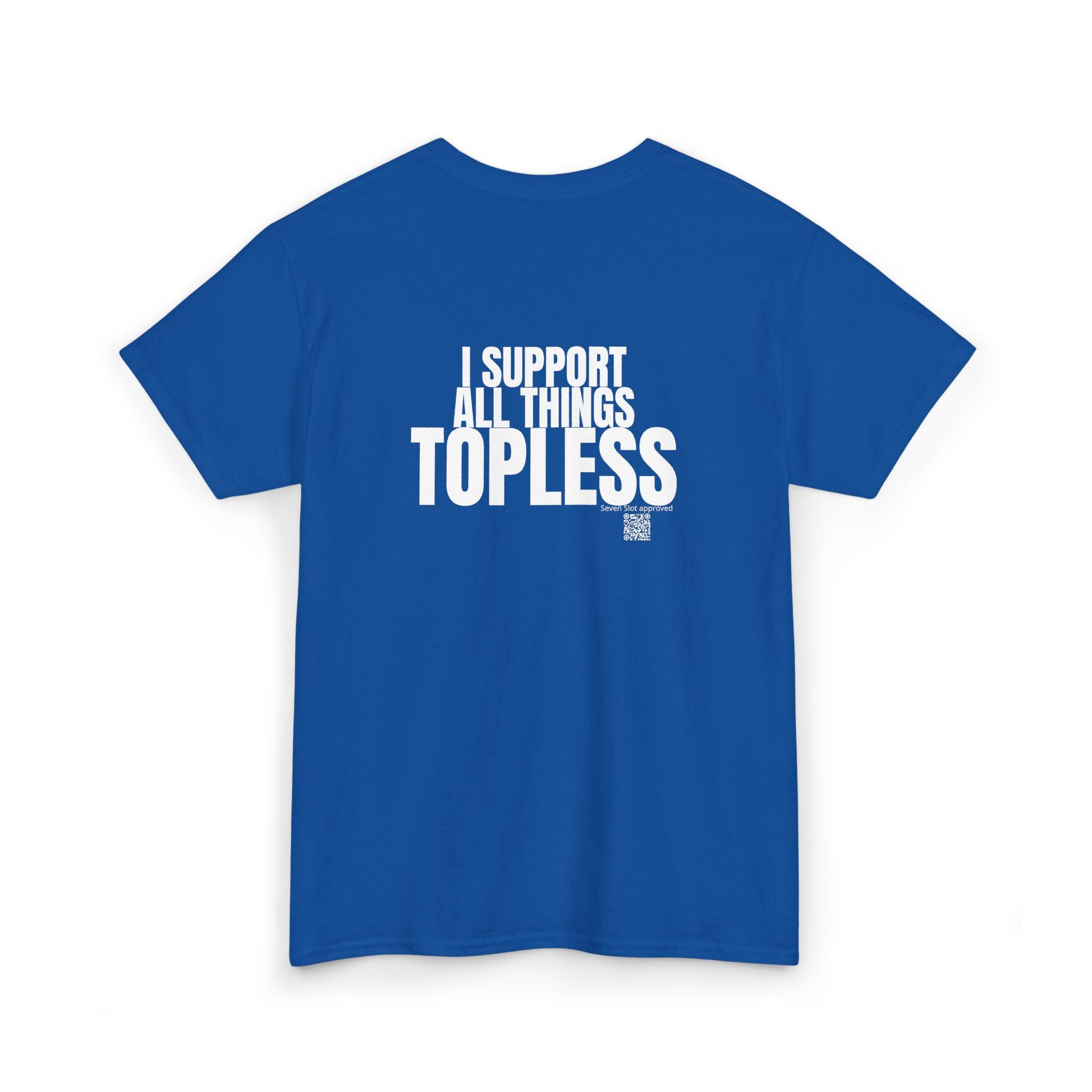 I Support All Things Topless Tee