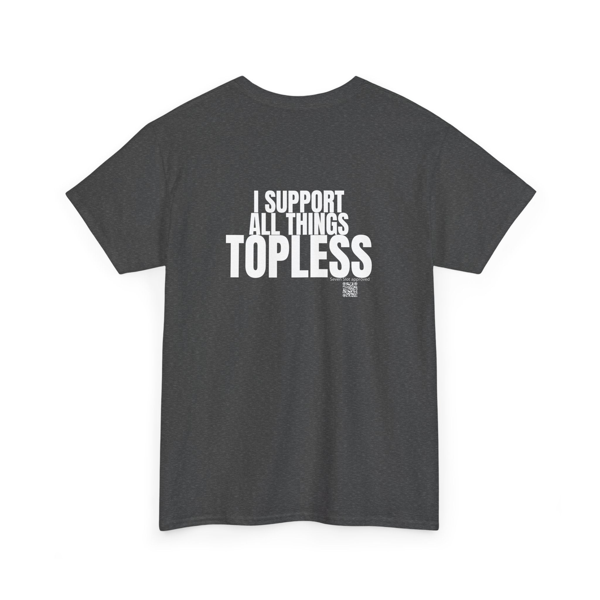 I Support All Things Topless Tee