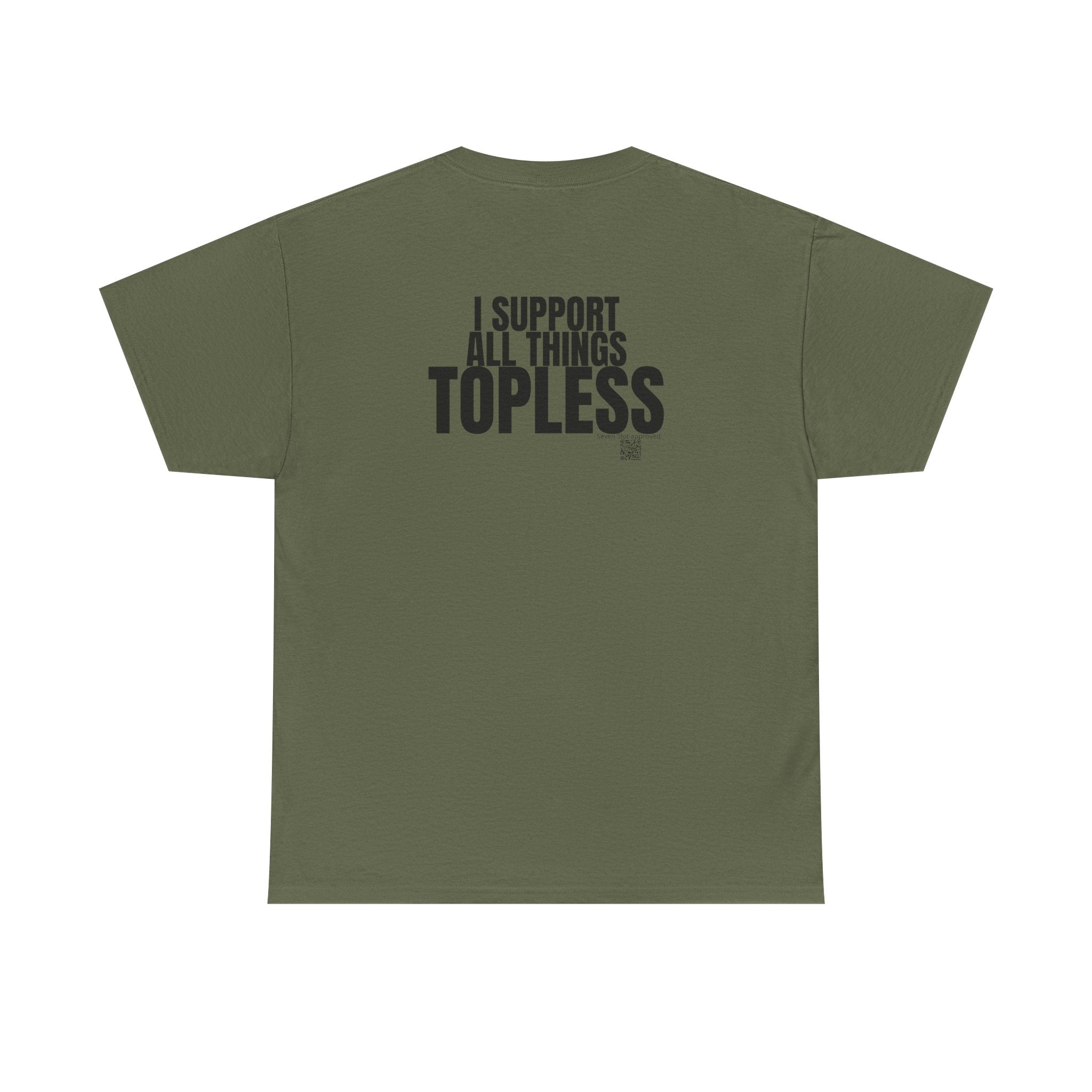 I Support All Things Topless Tee