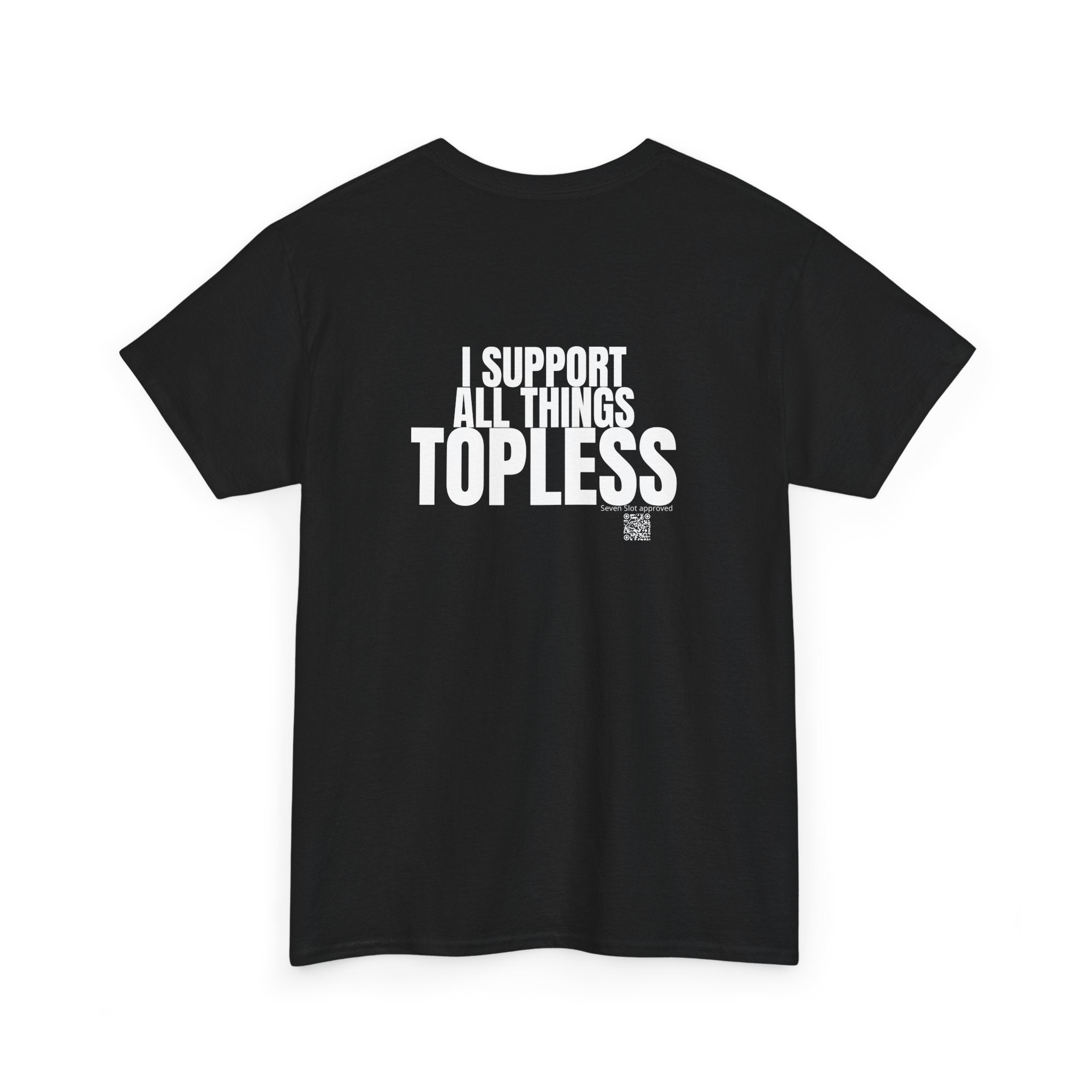 I Support All Things Topless Tee